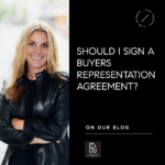 why you should sign a buyers representation agreemement